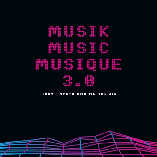 VA - Musik Music Musique 3.0 (1982 - Synth Pop On The Air) (2023) [3CD]