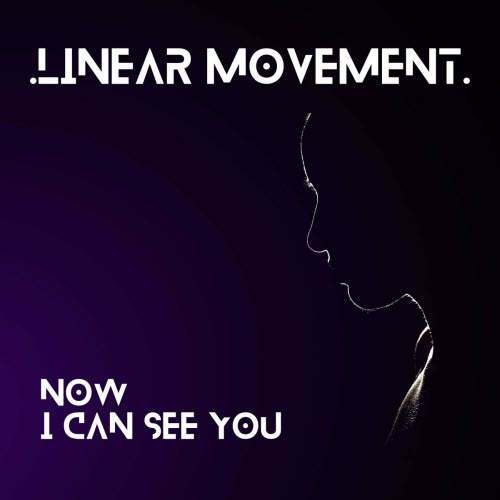 Linear Movement - Now I Can See You (2025) [Single]