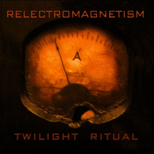 Twilight Ritual - Relectromagnetism (2012)