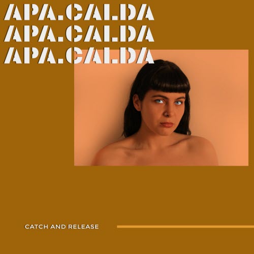 Apacalda - Catch And Release (2019) [Single]