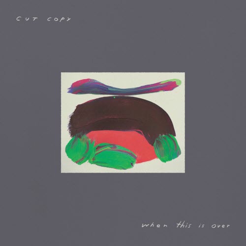 Cut Copy - When This Is Over (2025) [Single]