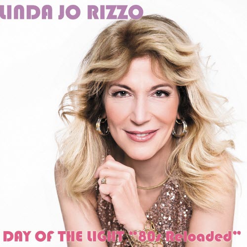Linda Jo Rizzo - Day Of The Light (80's Reloaded) (2017)