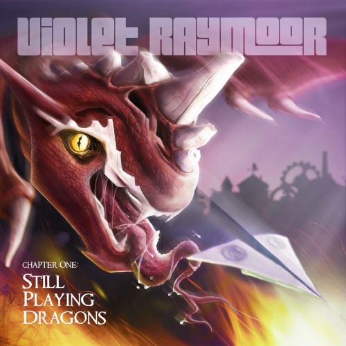 Violet Raymoor - Chapter One: Still Playing Dragons (2016)