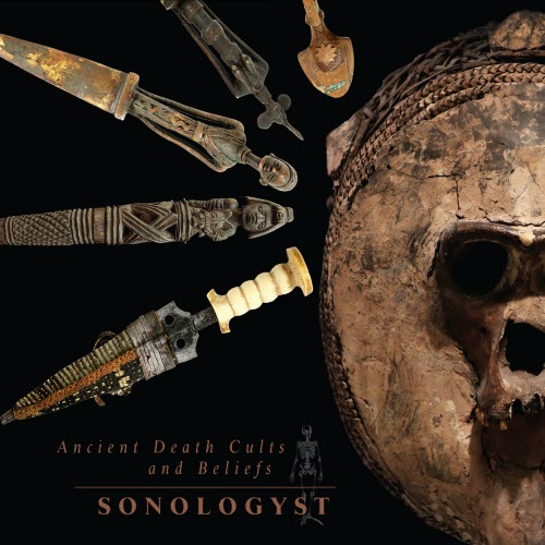 Sonologyst - Ancient Death Cults And Beliefs (2020)
