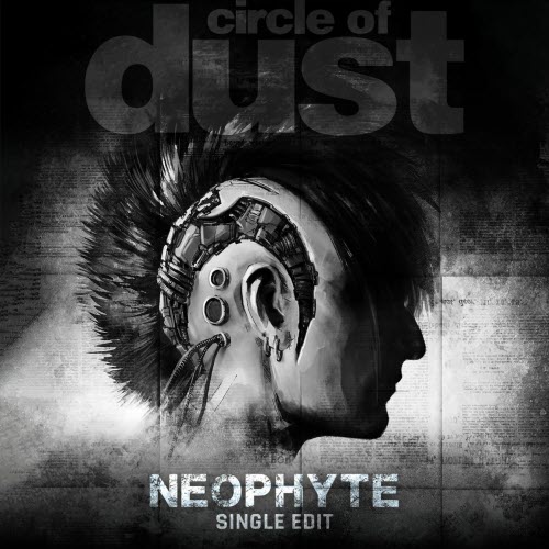 Circle Of Dust & Celldweller - Neophyte (Single Edit) (2025) [Single]