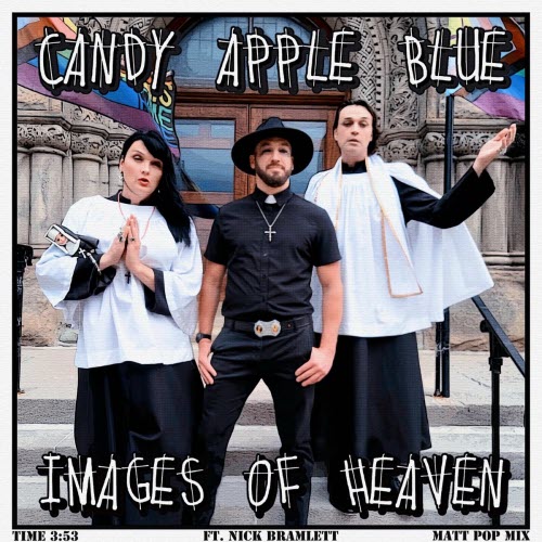 Candy Apple Blue - Images Of Heaven (Matt Pop Mix) (2025) [Single]
