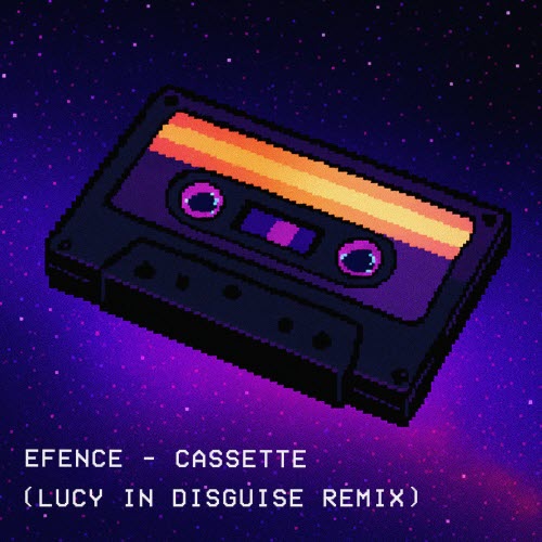 Efence - Cassette (Lucy In Disguise Remix) (2025) [Single]