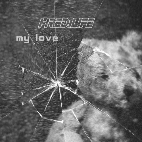 Hired.Life - My Love (2025) [Single]