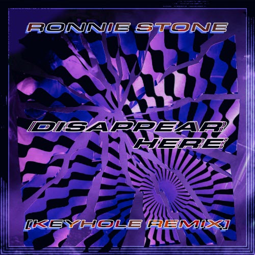 Ronnie Stone - Disappear Here (Keyhole Remix) (2025) [Single]