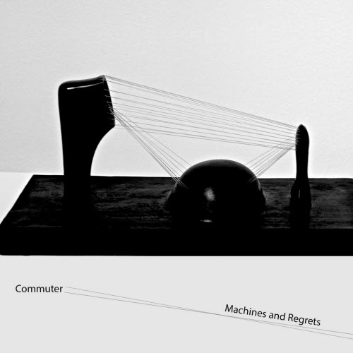 Commuter - Machines And Regrets (2019)