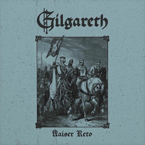 Gilgareth - Kaiser Reto (2025) [EP]