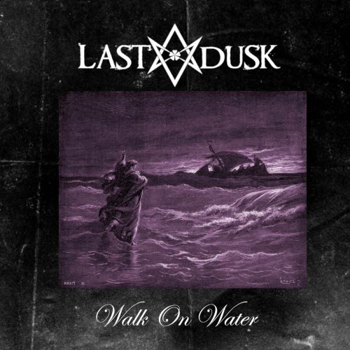 Last Dusk - Walk On Water (Radio Edit) (2025) [Single]