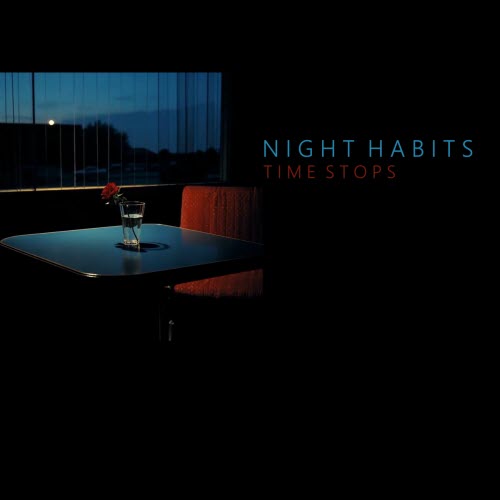 Night Habits - Time Stops (2025) [Single]