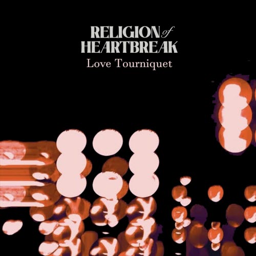 Religion Of Heartbreak - Love Tourniquet (2025) [Single]