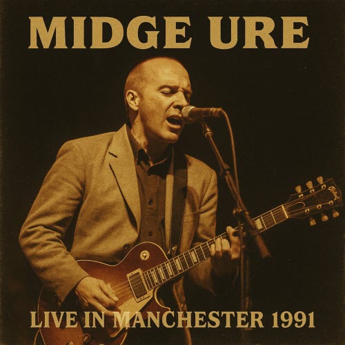 Midge Ure - Live In Manchester 1991 (Live) (2025)