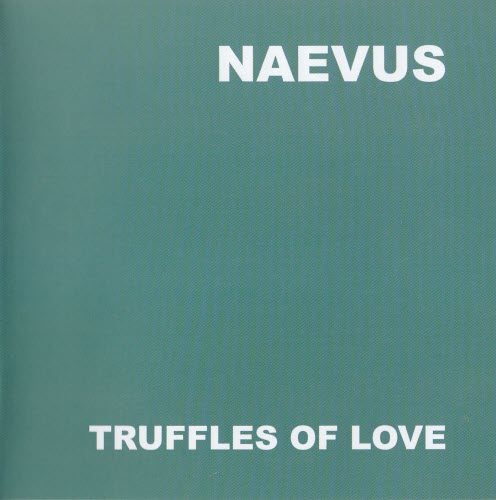 Naevus - Truffles Of Love (2008) [Remastered]