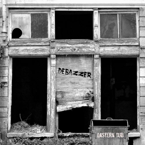 Debazzer - Eastern Dub (2013)