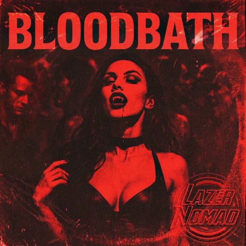 LazerNomad - Bloodbath (2025) [Single]