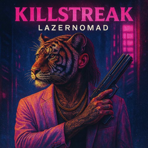 LazerNomad - Killstreak (2025) [Single]