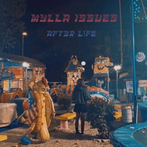 Mylla Issues - Aft3r L!Fe (2024) [Single]