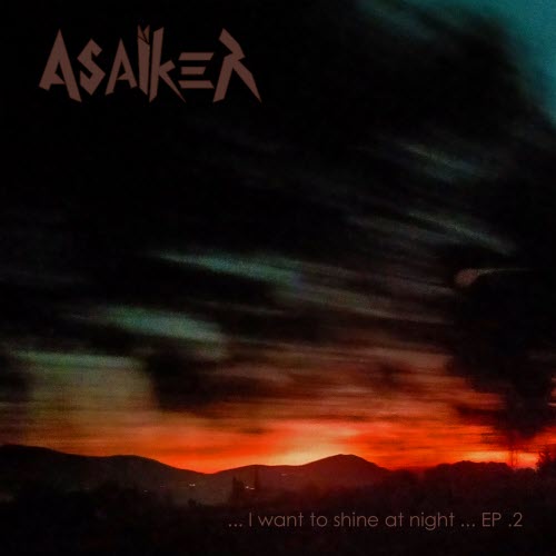 Asaïker - I Want To Shine At Night ... EP .2 (2025) [EP]