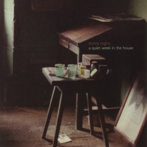Donna Regina - A Quiet Week In The House (1999)