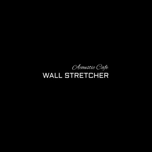 Wall Stretcher - Acoustic Cafe (2025) [EP]