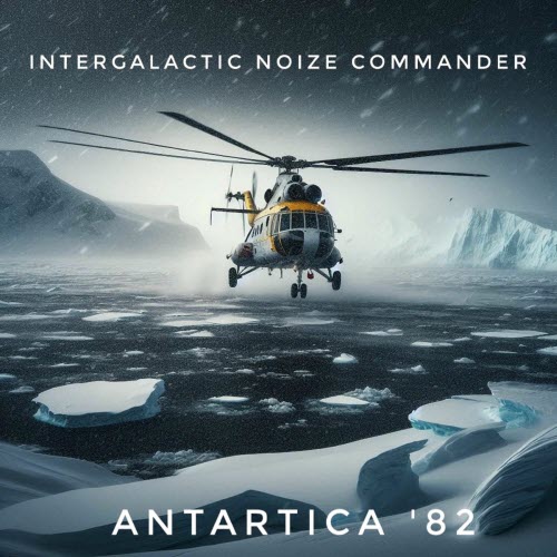 Intergalactic Noize Commander - Antartica '82 (2025) [Single]