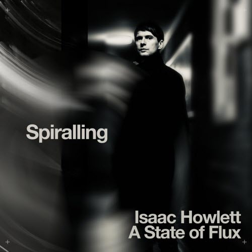 Isaac Howlett - Spiralling (2025) [Single]