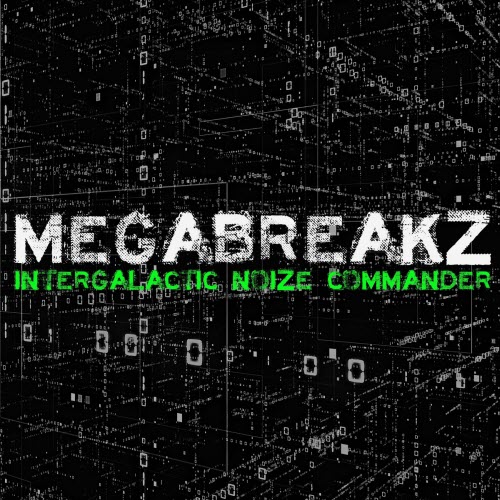 Intergalactic Noize Commander - Megabreakz 06 (2024) [EP]