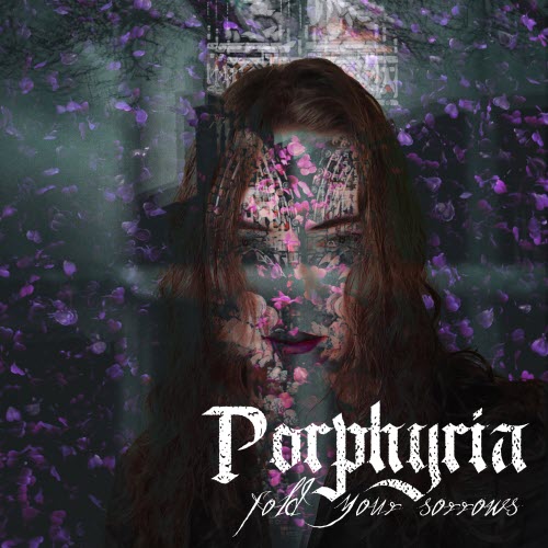 Porphyria - Fold Your Sorrows (2025) [EP]