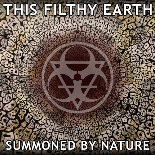 This Filthy Earth - Summoned By Nature (2025)