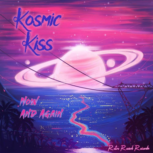 Kosmic Kiss - Now And Again (2022) [EP]