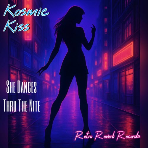 Kosmic Kiss - She Dances Thru The Nite (2025) [Single]