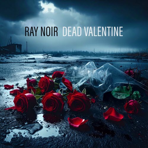 Ray Noir - Dead Valentine (2025) [Single]