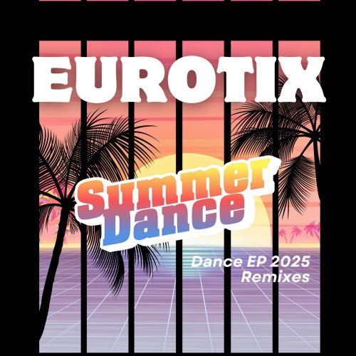 Eurotix - Eurotix Summer Dance (2025) [EP]
