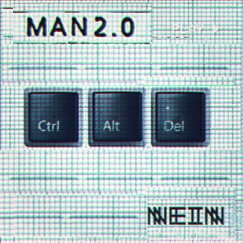 Man2.0 - Ctrl Alt Del (2025) [EP]