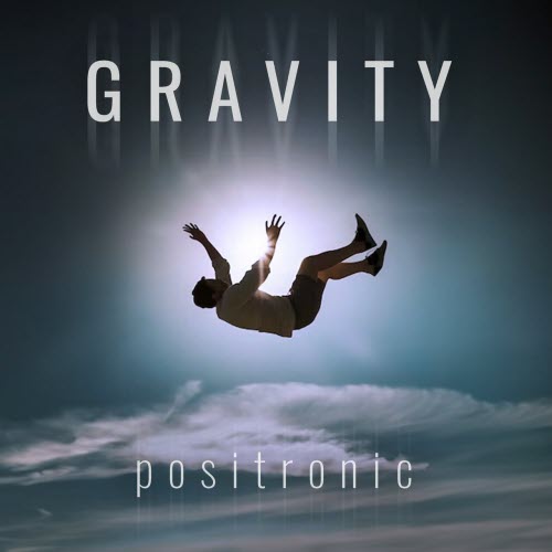Positronic - Gravity (2025) [Single]