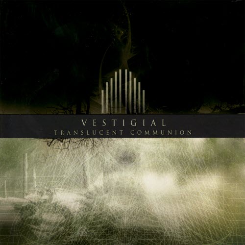Vestigial - Translucent Communion (2008)