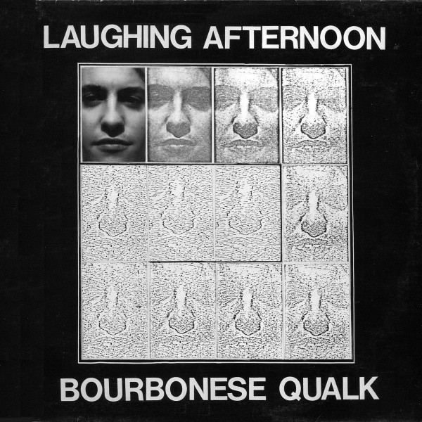 Bourbonese Qualk - Laughing Afternoon (1983)