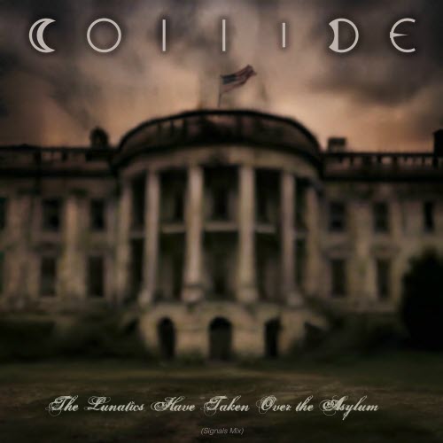 Collide - The Lunatics Have Taken Over The Asylum (Signals Mix) (2025) [Single]