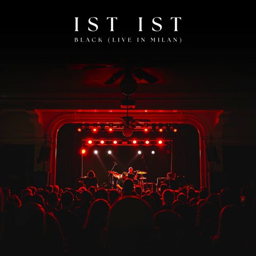 Ist Ist - Black (Live In Milan) (2025) [Single]