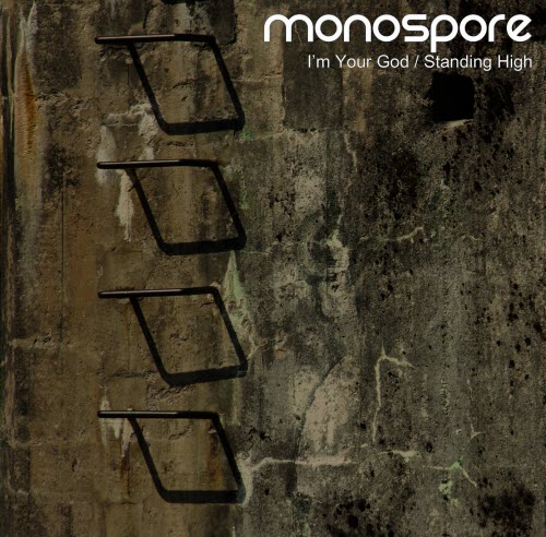 Monospore - I'm Your God / Standing High (2015) [EP]