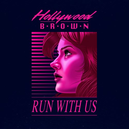 Hollywood Brown - Run With Us (2025) [Single]