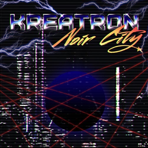 Kreatron - Noir City (2020) [EP]