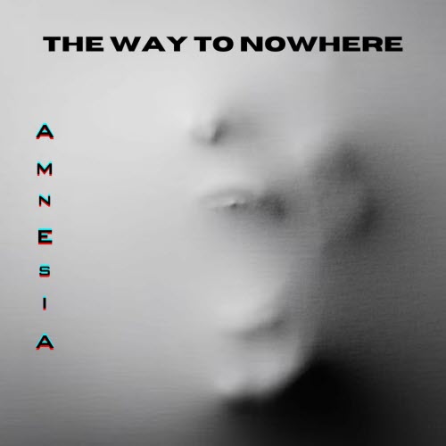 The Way To Nowhere - Amnesia (2025) [Single]