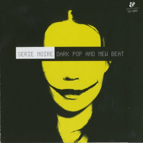 VA - Serie Noire: Dark Pop And New Beat (2002)