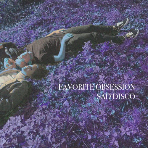 Favorite Obsession - Sad Disco (2021) [EP]