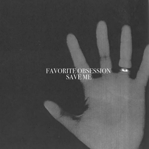 Favorite Obsession - Save Me (2019) [Single]