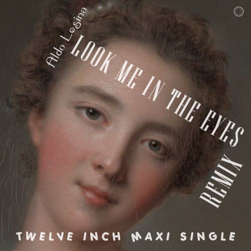 Aldo Lesina - Look Me In The Eyes (Remix) (2020) [EP]